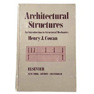 Architectural Structures An Intro To Structural Mechanics Henry J. Cowan 1st Ed